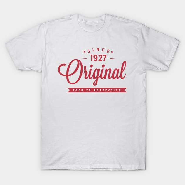 Original Since 1927 T-Shirt by Diannas